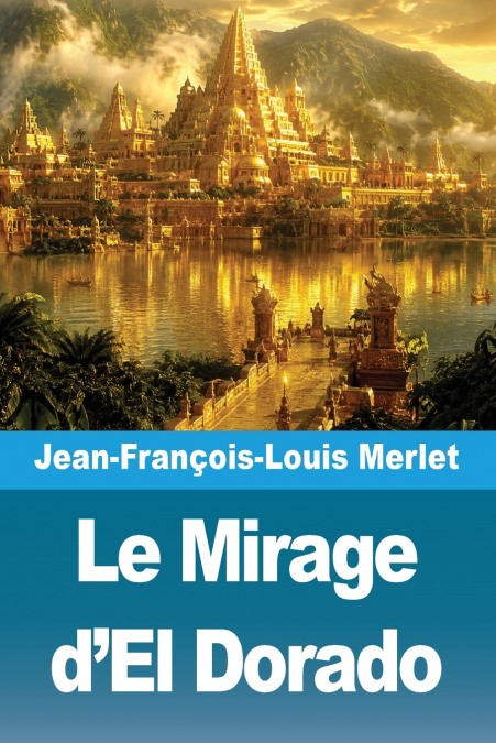 Le Mirage d’El Dorado