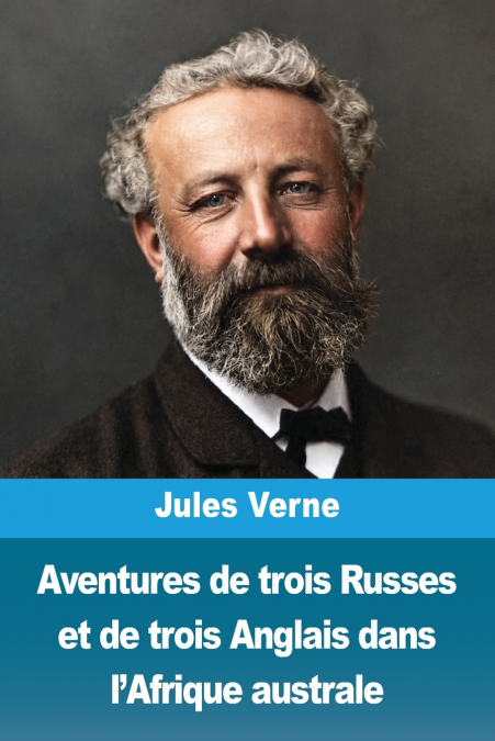Aventures de trois Russes et de trois Anglais dans l’Afrique australe