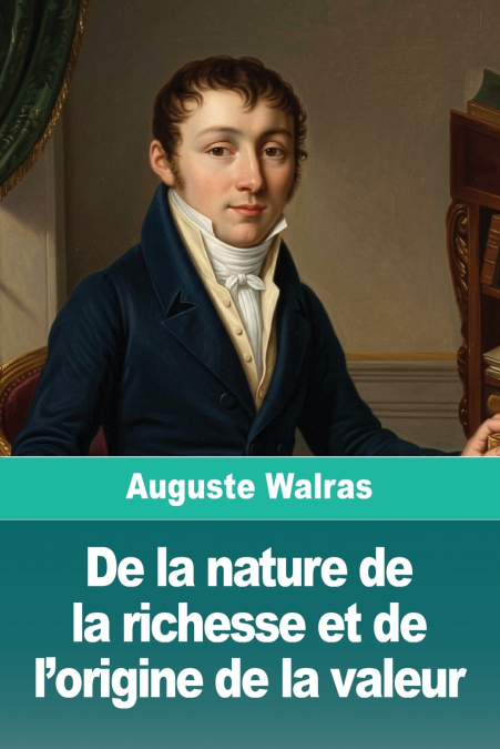 De la nature de la richesse et de l’origine de la valeur