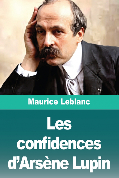Les confidences d’Arsène Lupin