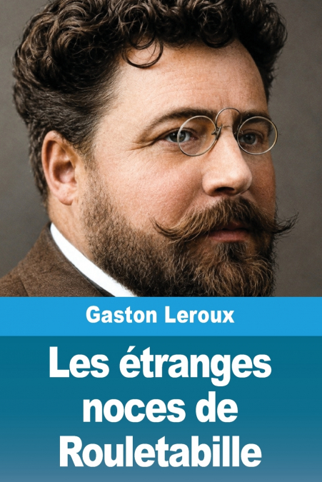 Les étranges noces de Rouletabille