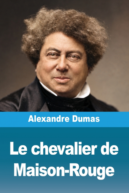 Le chevalier de Maison-Rouge