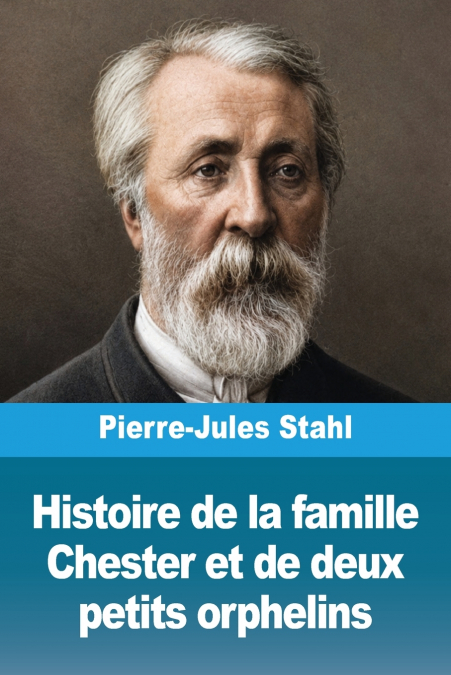 Histoire de la famille Chester et de deux petits orphelins