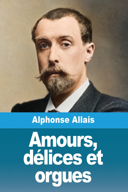 Amours, délices et orgues