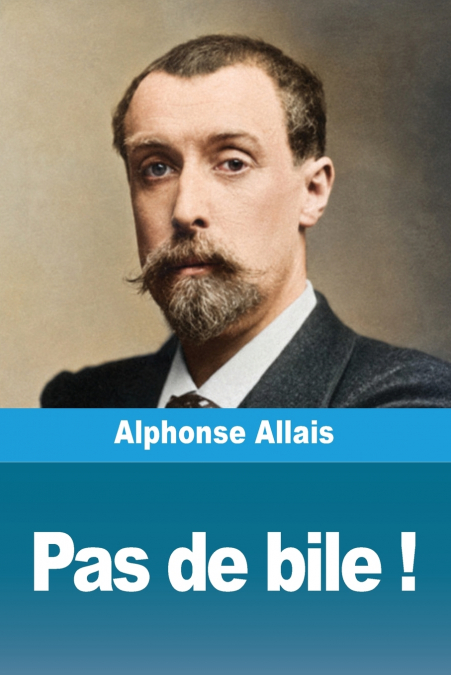 Pas de bile !