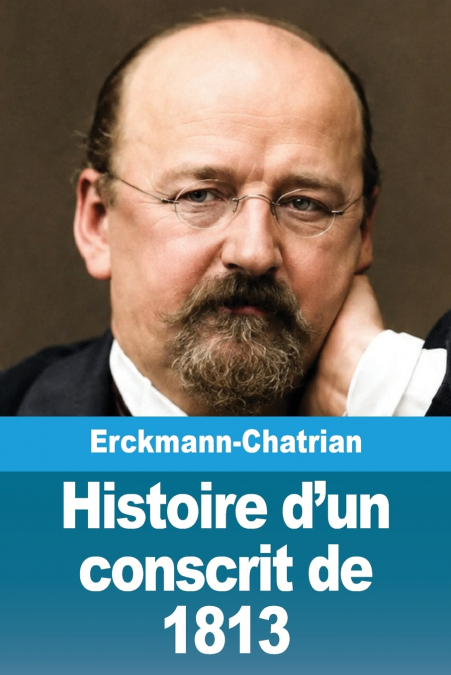 Histoire d’un conscrit de 1813