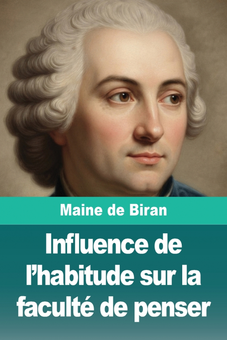 Influence de l’habitude sur la faculté de penser