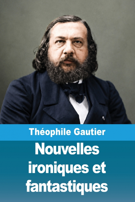 Nouvelles ironiques et fantastiques