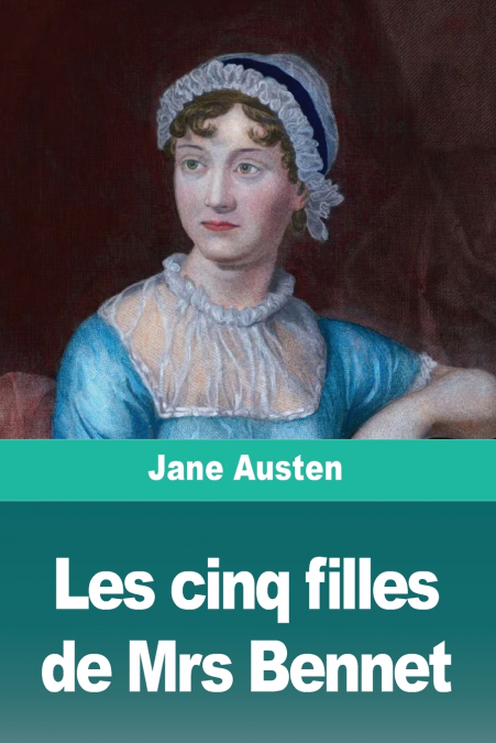 Les cinq filles de Mrs Bennet