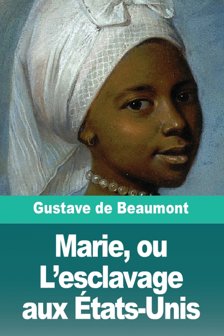 Marie, ou L’esclavage aux États-Unis