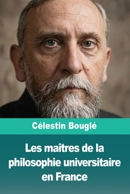 Les maîtres de la philosophie universitaire en France