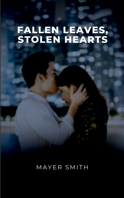 Fallen Leaves, Stolen Hearts