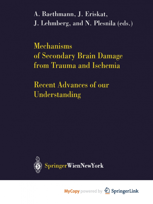 Mechanisms of Secondary Brain Damage from Trauma and Ischemia