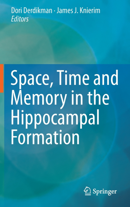 Space, Time and Memory in the Hippocampal Formation