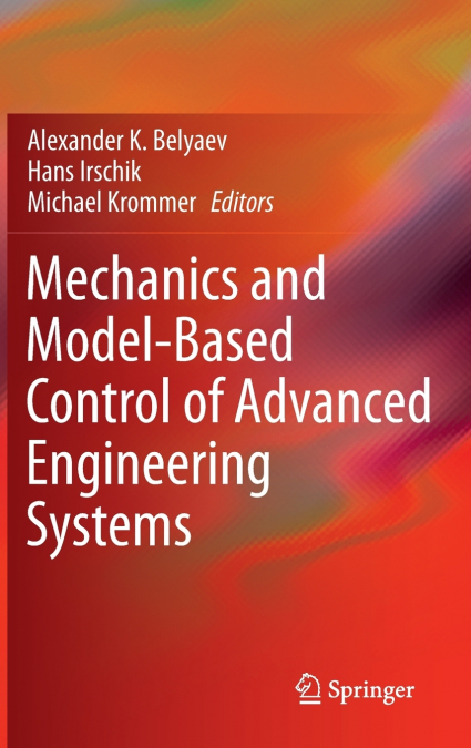 Mechanics and Model-Based Control of Advanced Engineering Systems