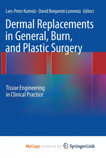 Dermal Replacements in General, Burn, and Plastic Surgery