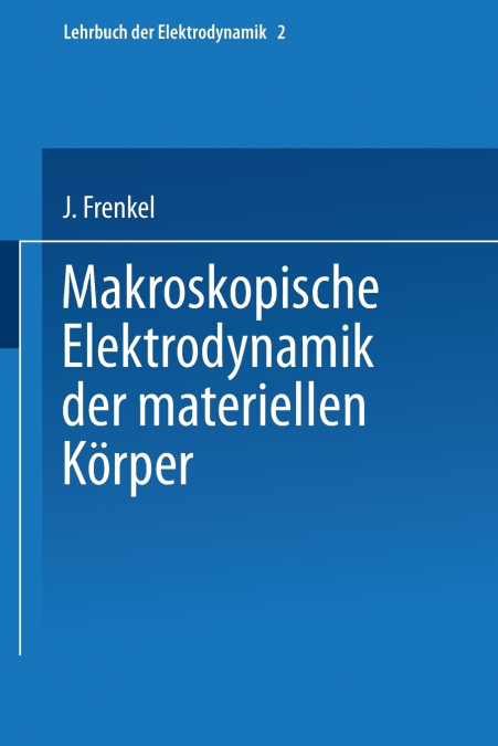 Makroskopische Elektrodynamik Der Materiellen Korper