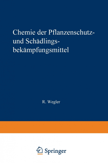 Chemie Der Pflanzenschutz- Und Schadlingsbekampfungsmittel