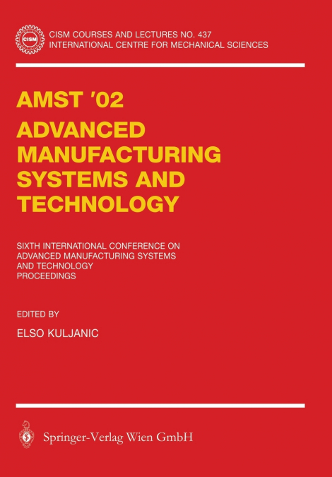 AMST’02 Advanced Manufacturing Systems and Technology