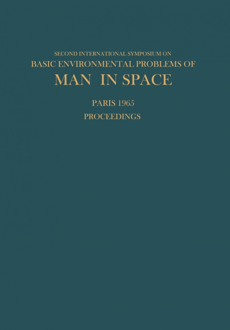 Proceedings of the Second International Symposium on Basic Environmental Problems of Man in Space