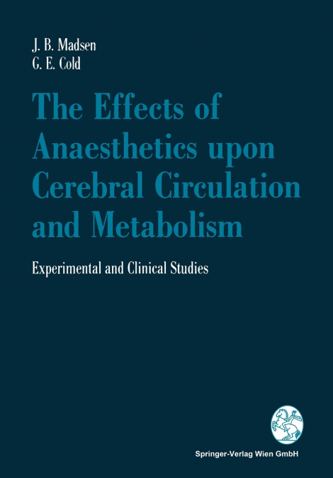 The Effects of Anaesthetics upon Cerebral Circulation and Metabolism