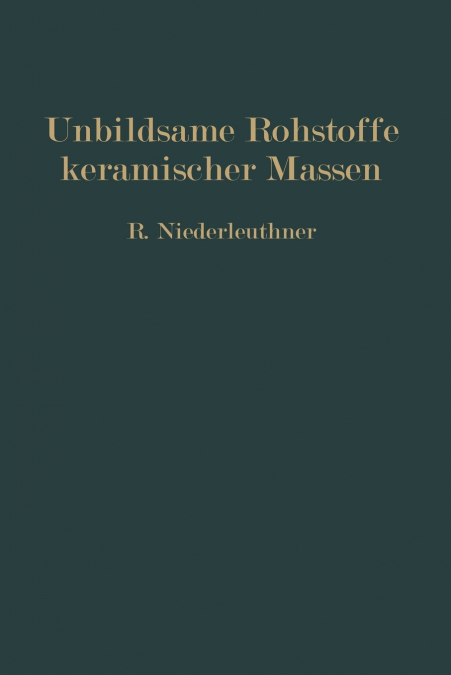 Unbildsame Rohstoffe keramischer Massen
