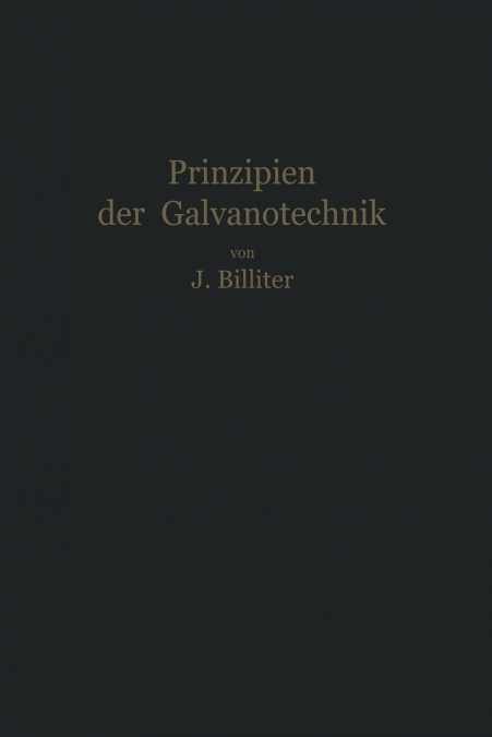 Prinzipien Der Galvanotechnik