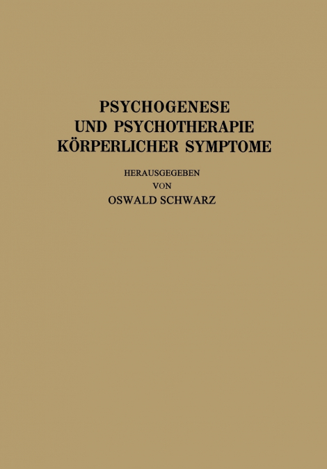 Psychogenese und Psychotherapie Körperlicher Symptome