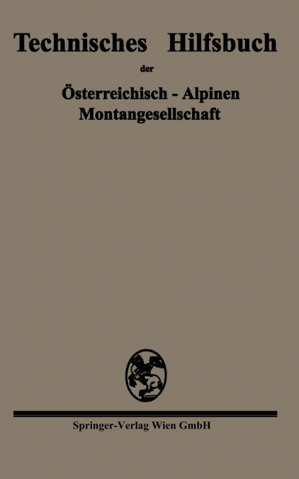 Technisches Hilfsbuch Der Osterreichisch-Alpinen Montangesellschaft