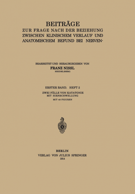 Beitrage Zur Frage Nach Der Beziehung Zwischen Klinischem Verlauf Und Anatomischem Befund Bei Nerven- Und Geisteskrankheiten