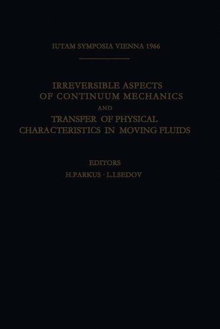 Irreversible Aspects of Continuum Mechanics and Transfer of Physical Characteristics in Moving Fluids