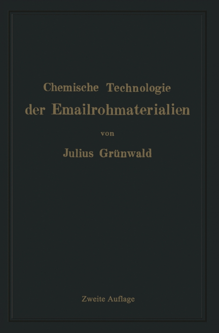 Chemische Technologie der Emailrohmaterialien