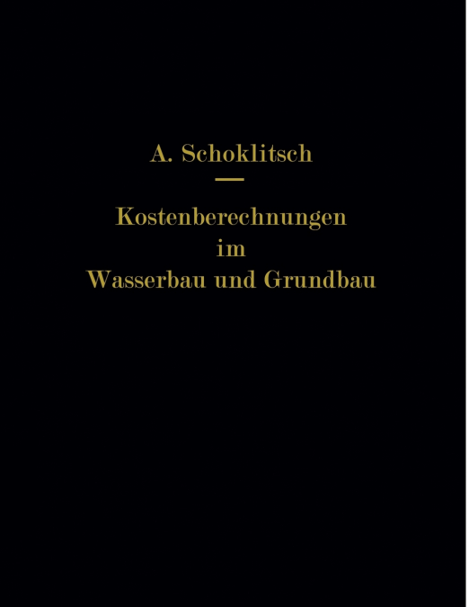 Kostenberechnungen im Wasserbau und Grundbau