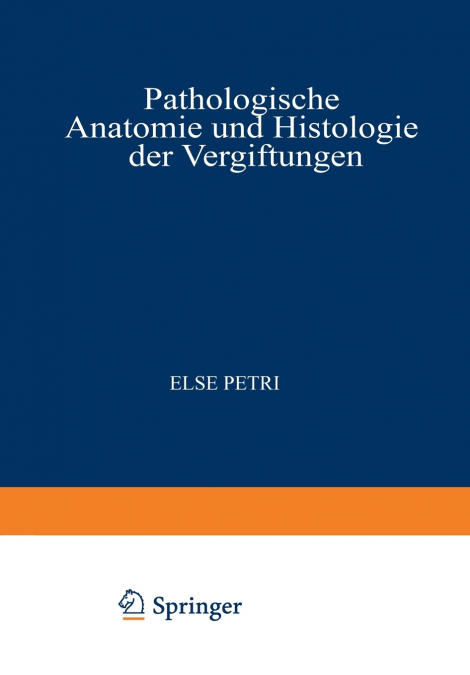 Pathologische Anatomie Und Histologie Der Vergiftungen