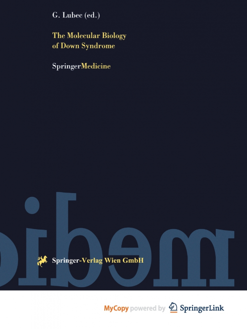 The Molecular Biology of Down Syndrome