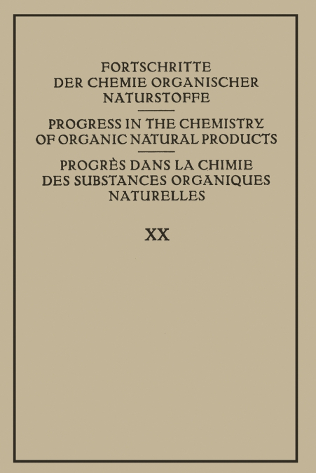 Fortschritte der Chemie Organischer Naturstoffe / Progress in the Chemistry of Organic Natural Products / Progrès dans la Chimie des Substances Organiques Naturelles