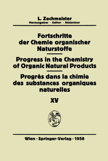 Fortschritte der Chemie organischer Naturstoffe / Progress in the Chemistry of Organic Natural Products / Progrès dans la Chimie des Substances Organiques Naturelles