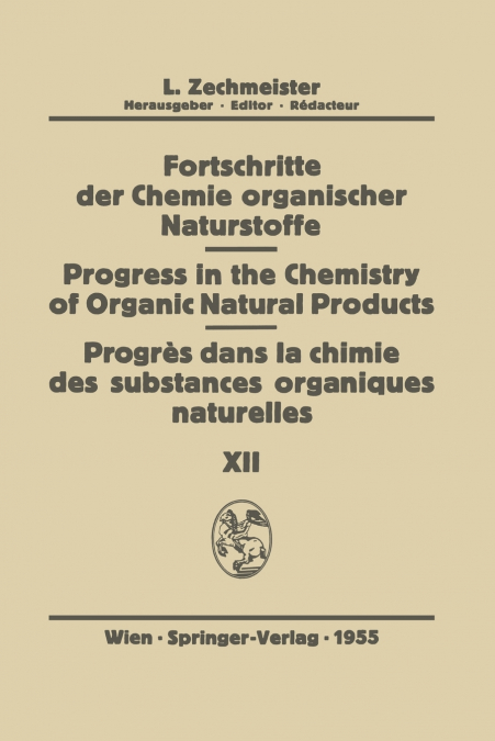 Fortschritte der Chemie Organischer Naturstoffe/Progress in the Chemistry of Organic Natural Products/Progres dans la Chimie des Substances Organiques Naturelŀes