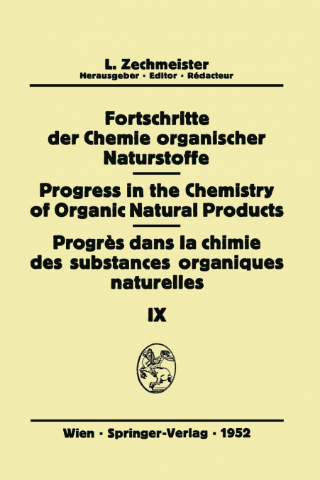 Fortschritte der Chemie Organischer Naturstoffe/Progress in the Chemistry of Organic Natural Products/Progrès Dans La Chimie Des Substances Organiques Naturelles
