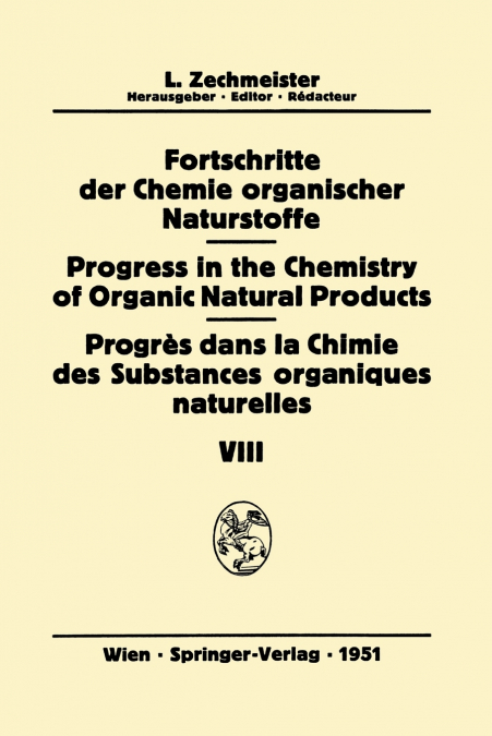 Fortschritte der Chemie Organischer Naturstoffe / Progress in the Chemistry of Organic Natural Products / Progrès Dans la Chimie des Substances Organiques Naturelles