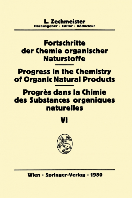 Fortschritte der Chemie Organischer Naturstoffe/Progress in the Chemistry of Organic Natural Products/Progrès Dans la Chimie des Substances Organiques Naturelles