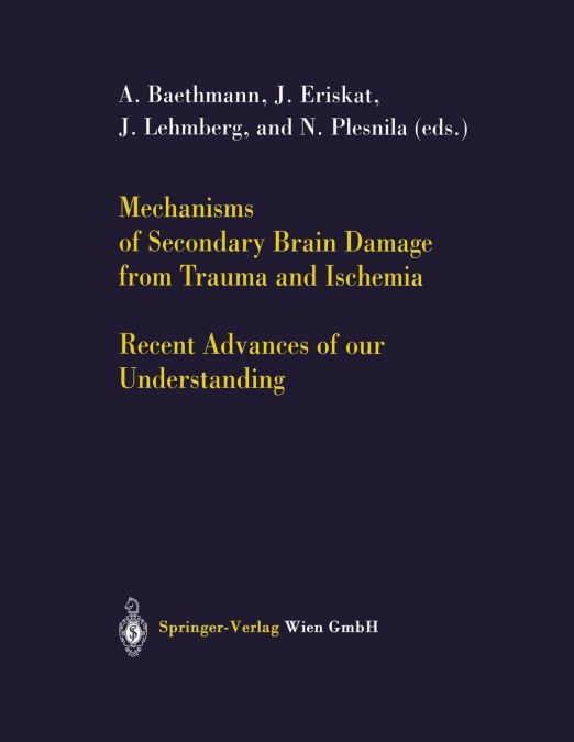 Mechanisms of Secondary Brain Damage from Trauma and Ischemia