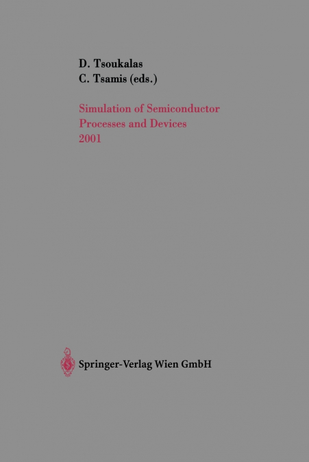 Simulation of Semiconductor Processes and Devices 2001
