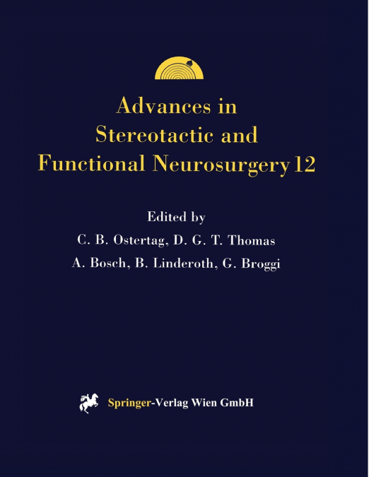 Advances in Stereotactic and Functional Neurosurgery 12