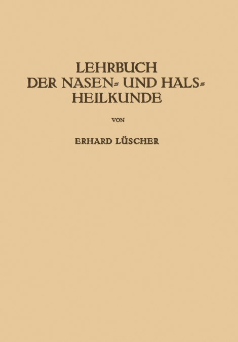 Lehrbuch der Nasen- und Hals Heilkunde und der Endoskopie der Speiseröhre und der Luftwege
