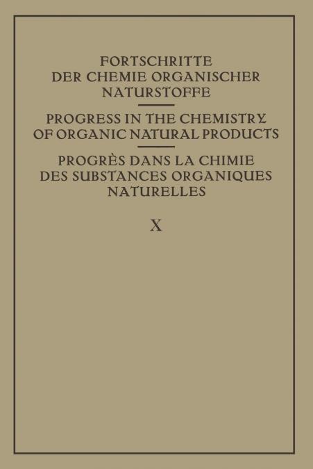 Fortschritte Der Chemie Organischer Naturstoffe / Progress in the Chemistry of Organic Natural Products / Progres Dans La Chimie Des Substances Organi