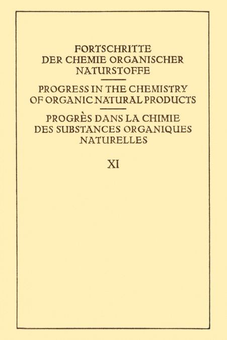 Fortschritte der Chemie Organischer Naturstoffe / Progress in the Chemistry of Organic Natural Products / Progrès dans la Chimie des Substances Organiques Naturelles