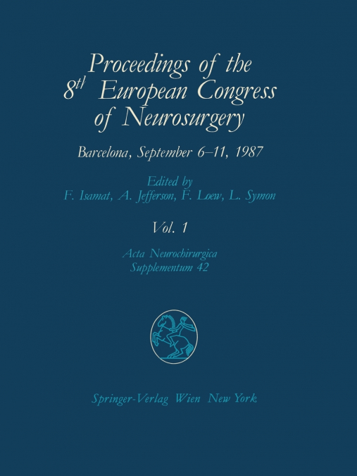 Proceedings of the 8th European Congress of Neurosurgery Barcelona, September 6 11, 1987