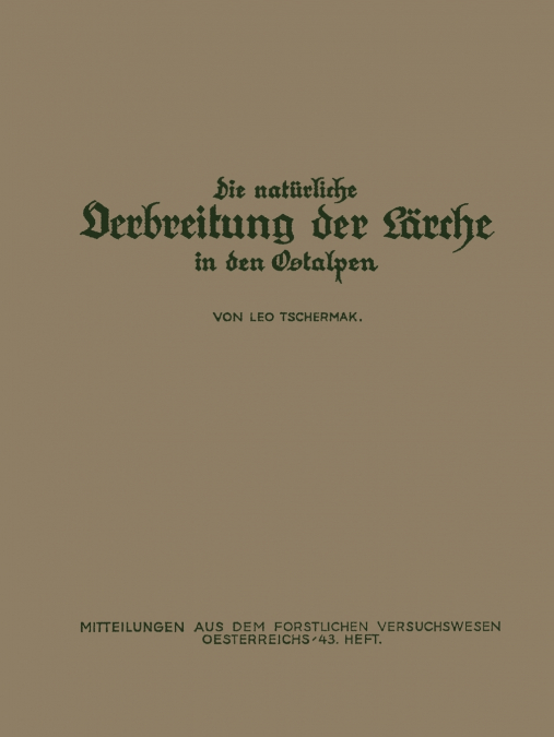 Die Naturliche Verbreitung Der Larche in Den Ostalpen