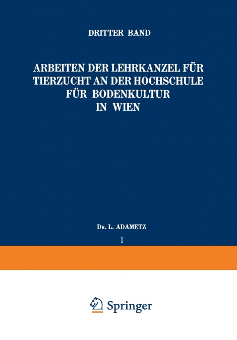 Arbeiten der Lehrkanzel für Tierzucht an der Hochschule für Bodenkultur in Wien